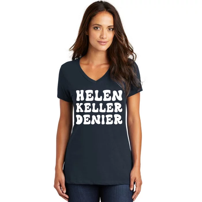 Helen Keller Denier Meme Women's V-Neck T-Shirt