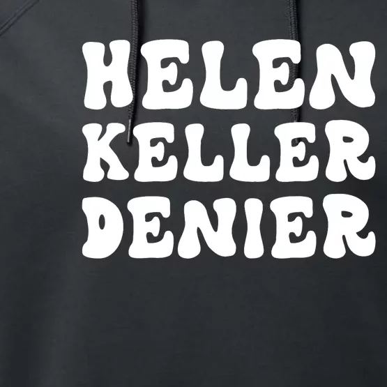 Helen Keller Denier Meme Performance Fleece Hoodie