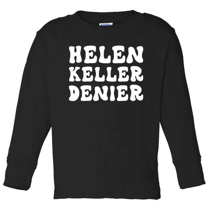 Helen Keller Denier Meme Toddler Long Sleeve Shirt