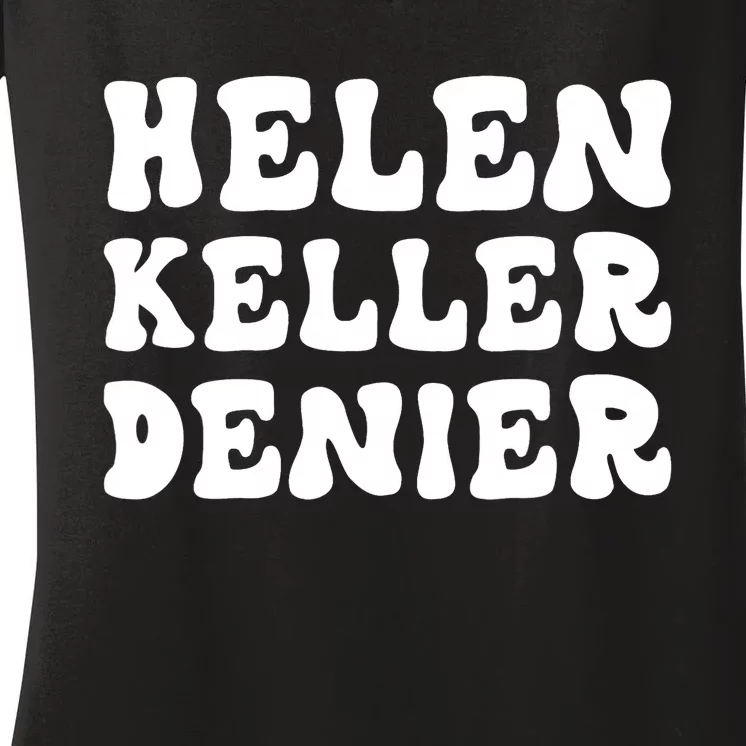 Helen Keller Denier Meme Women's V-Neck T-Shirt