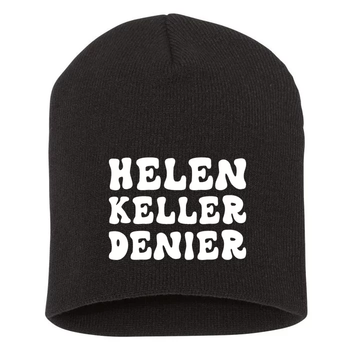 Helen Keller Denier Meme Short Acrylic Beanie