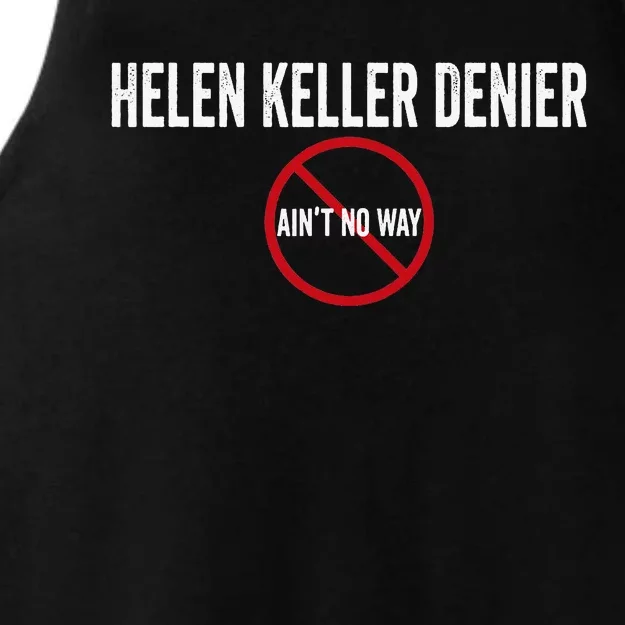 Helen Keller Denier Ain't no Way Ladies Tri-Blend Wicking Tank