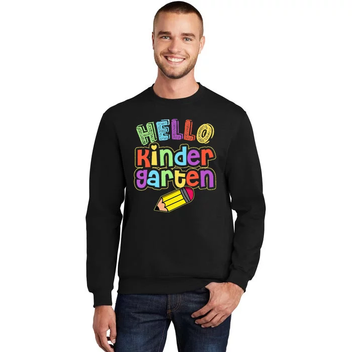 Hello Kindergarten First Day of Kindergarten Back To School Tall Sweatshirt