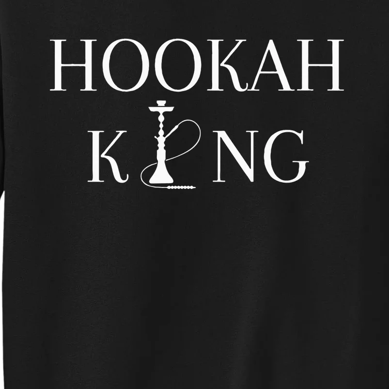 Hookah King Funny Shisha Lover Tall Sweatshirt