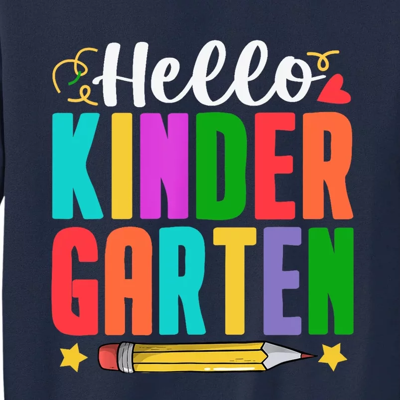 Hello Kindergarten First Day Of School Teachers Students Tall Sweatshirt