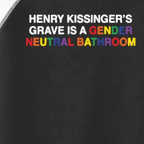 Henry Kissinger’S Grave Is A Gender Neutral Bathroom Toddler Fine Jersey T-Shirt