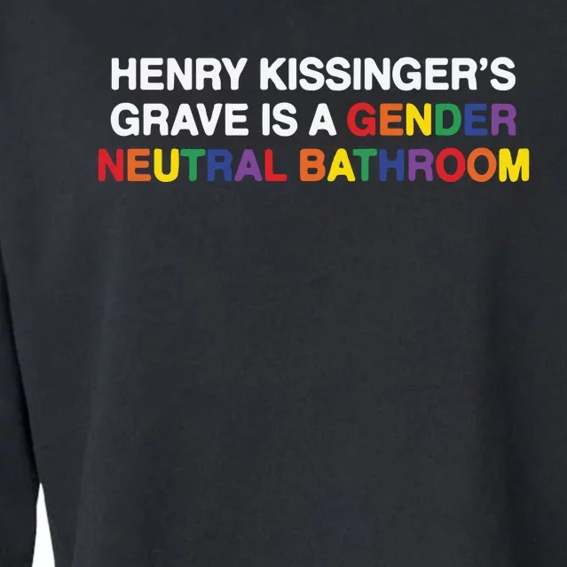 Henry Kissinger’S Grave Is A Gender Neutral Bathroom Cropped Pullover Crew