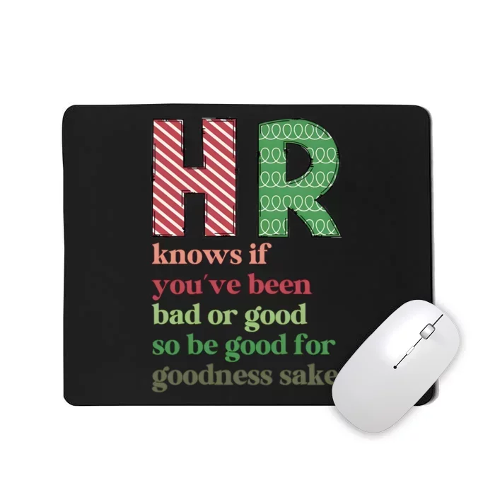 Hr Knows If Youve Been Bad Or Good Mousepad