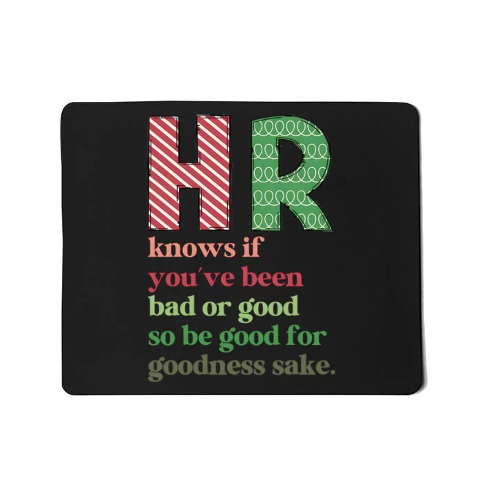 Hr Knows If Youve Been Bad Or Good Mousepad