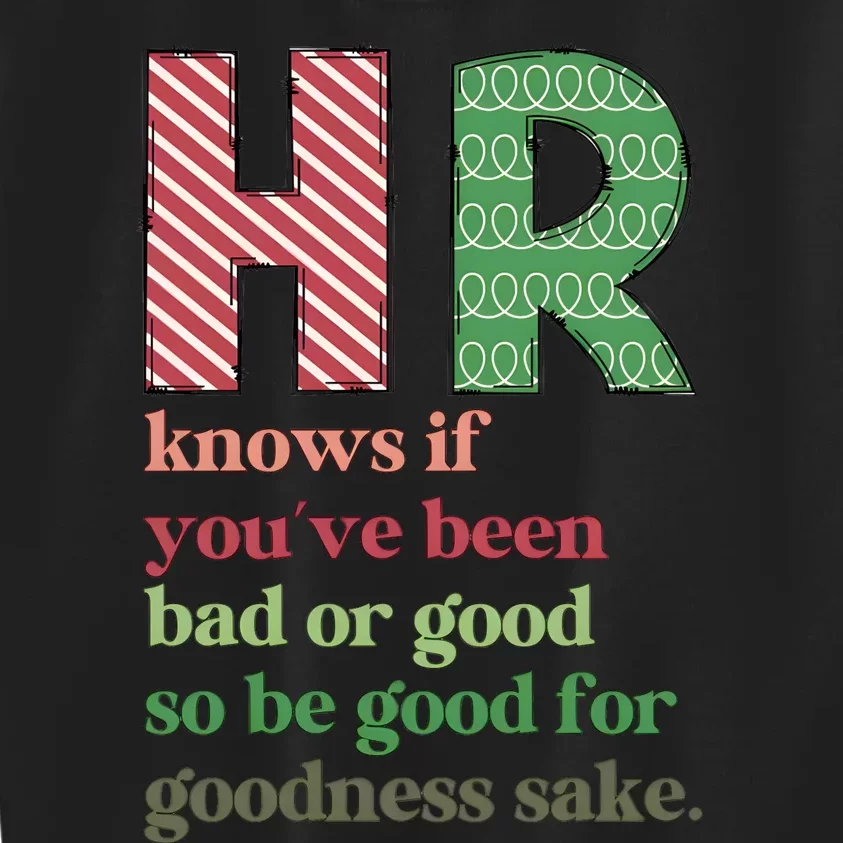 Hr Knows If Youve Been Bad Or Good Kids Sweatshirt