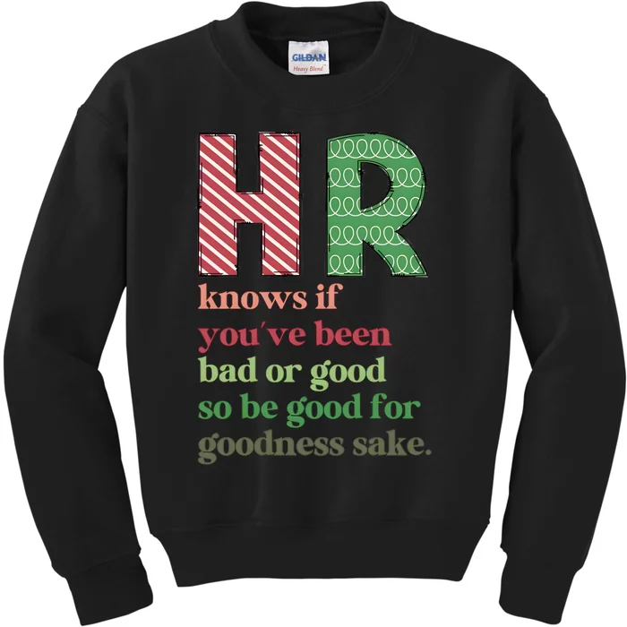 Hr Knows If Youve Been Bad Or Good Kids Sweatshirt