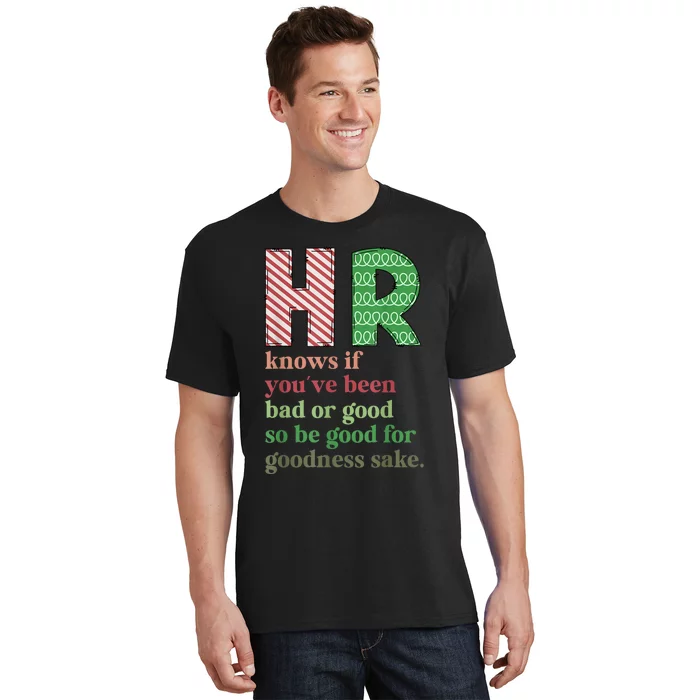 Hr Knows If YouVe Been Bad Or Good Funny Christmas Party T-Shirt