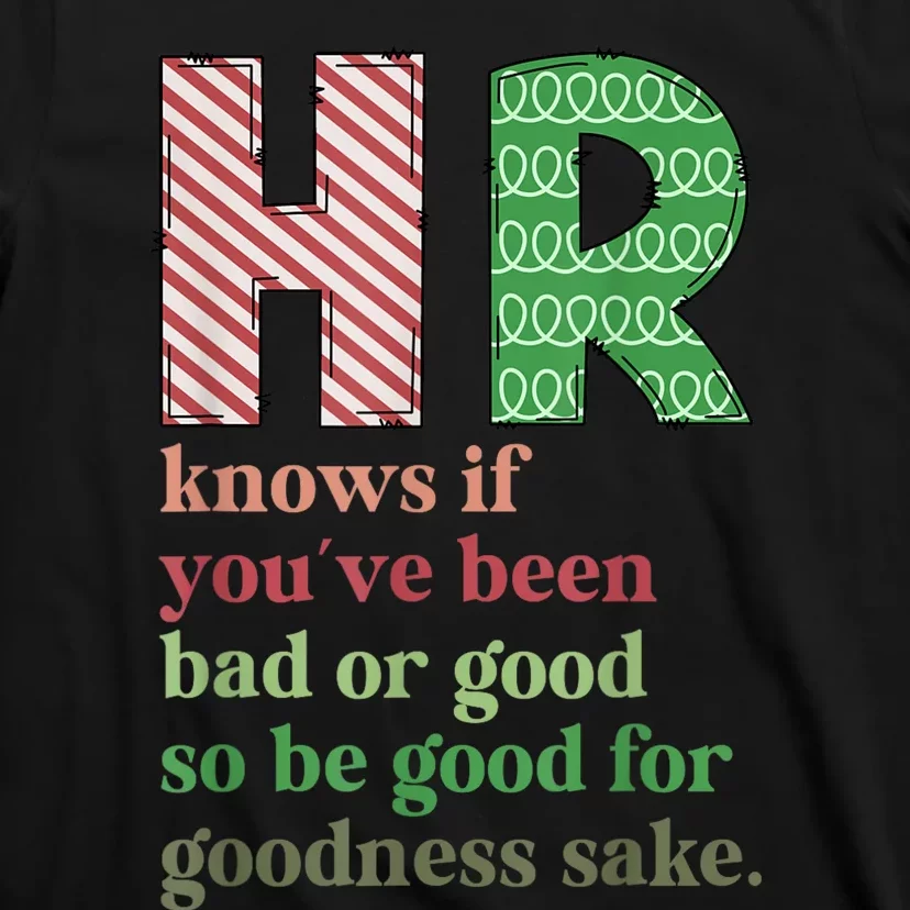 Hr Knows If YouVe Been Bad Or Good Funny Christmas Party T-Shirt