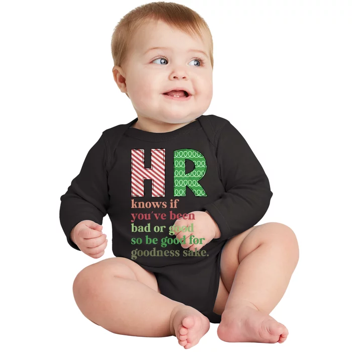 Hr Knows If YouVe Been Bad Or Good Funny Christmas Party Baby Long Sleeve Bodysuit