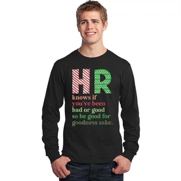 Hr Knows If YouVe Been Bad Or Good Funny Christmas Party Tall Long Sleeve T-Shirt