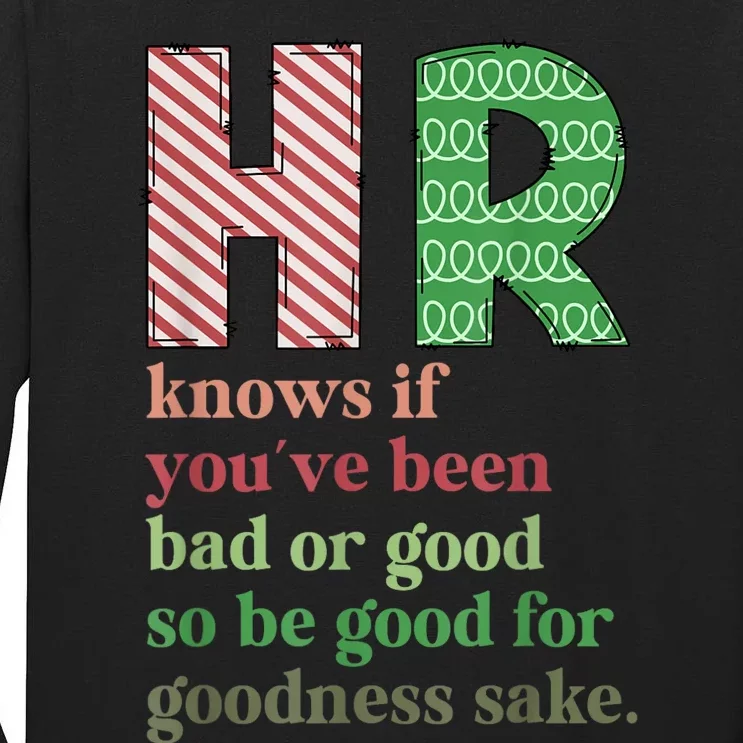 Hr Knows If YouVe Been Bad Or Good Funny Christmas Party Tall Long Sleeve T-Shirt