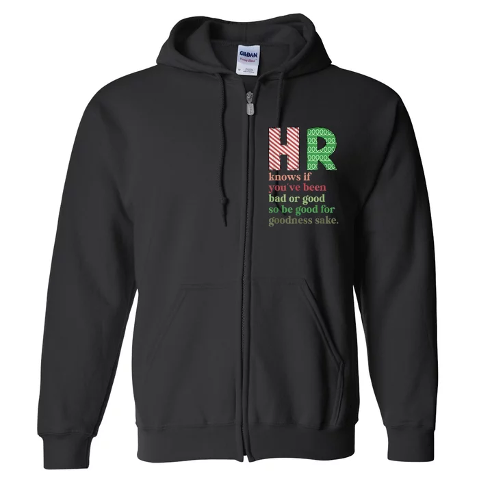 Hr Knows If YouVe Been Bad Or Good Funny Christmas Party Full Zip Hoodie