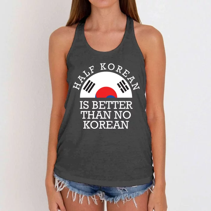 Half Korean Is Better Than No Korean Korea Flag Hanguk Women's Knotted Racerback Tank