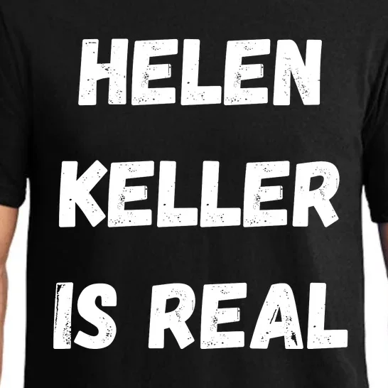 Helen Keller Is Real Pajama Set