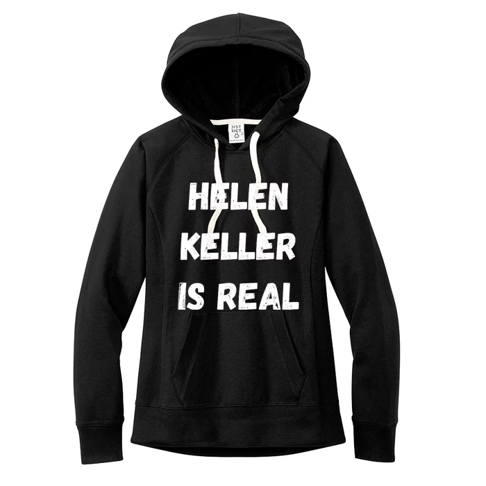 Helen Keller Is Real Women's Fleece Hoodie