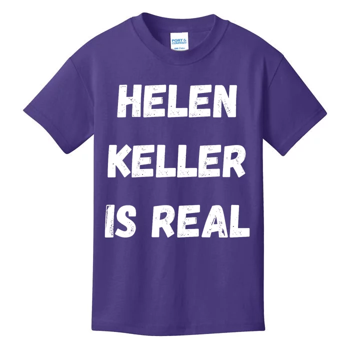 Helen Keller Is Real Kids T-Shirt