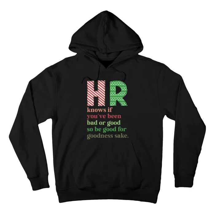 Hr Knows If YouVe Been Bad Or Good Funny Christmas Party Hoodie