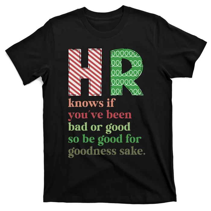 Hr Knows If YouVe Been Bad Or Good Funny Christmas Party T-Shirt