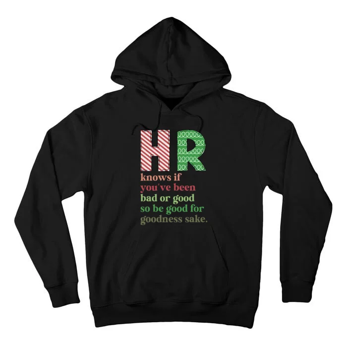 Hr Knows If YouVe Been Bad Or Good Funny Christmas Party Tall Hoodie