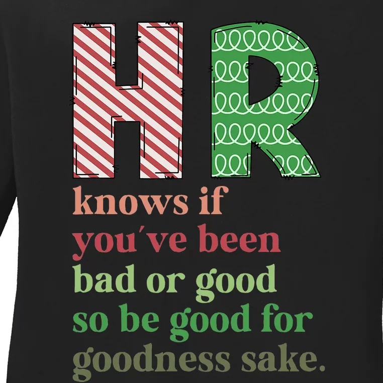 Hr Knows If YouVe Been Bad Or Good Funny Christmas Party Ladies Long Sleeve Shirt