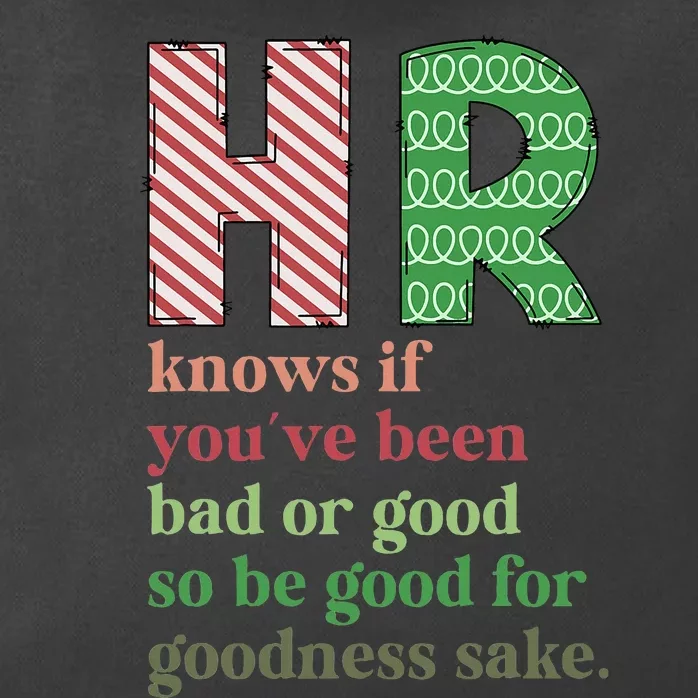 Hr Knows If YouVe Been Bad Or Good Funny Christmas Party Zip Tote Bag