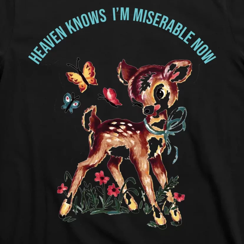 Heaven Knows I'm Miserable Now T-Shirt