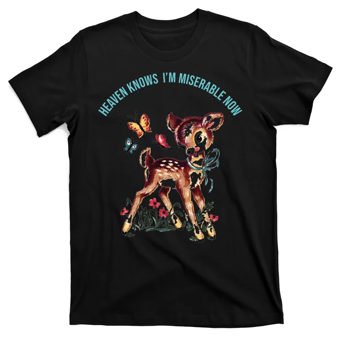 Heaven Knows I'm Miserable Now T-Shirt