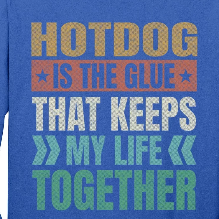 Hotdog Keeps My Life Together Sausage Funny Meat Lover Humor Gift Tall Long Sleeve T-Shirt