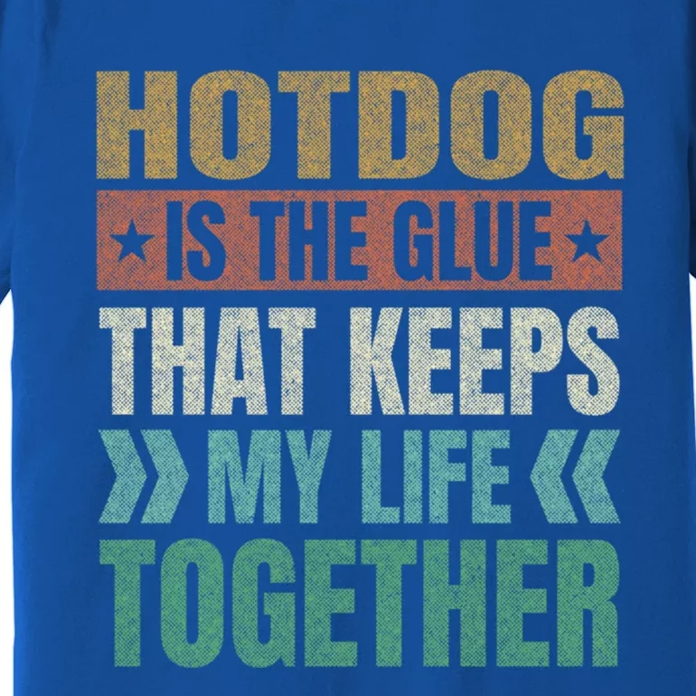 Hotdog Keeps My Life Together Sausage Funny Meat Lover Humor Gift Premium T-Shirt