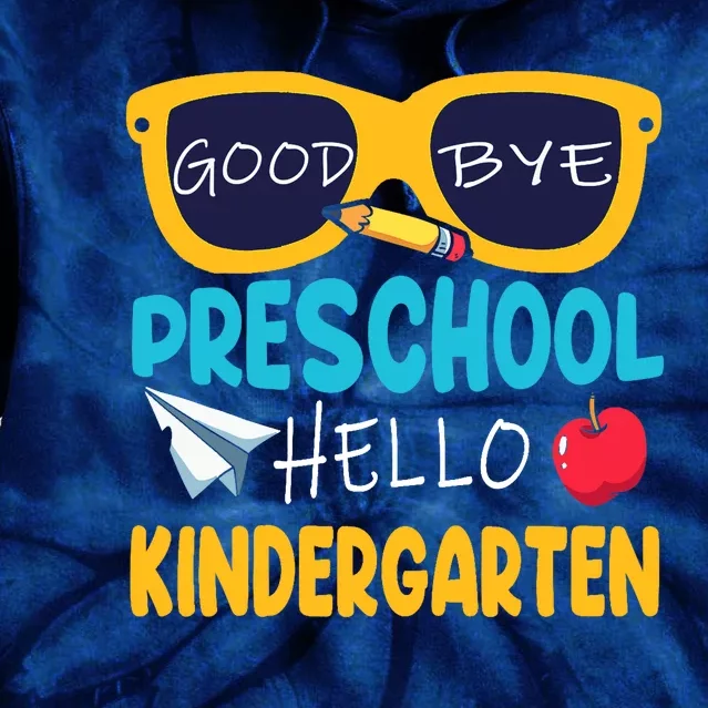 Hello Kindergarten Prek Grad Goodbye Preschool Graduation Tie Dye Hoodie