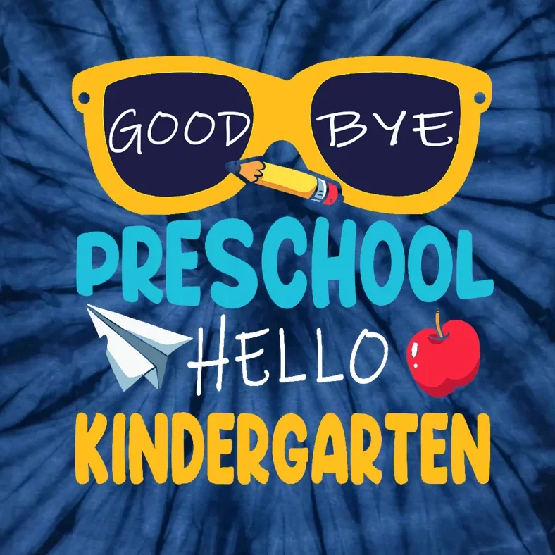 Hello Kindergarten Prek Grad Goodbye Preschool Graduation Tie-Dye T-Shirt