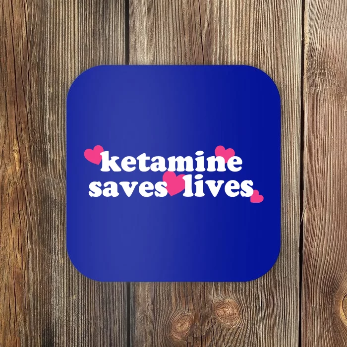 Hazel Ketamine Saves Lives Coaster