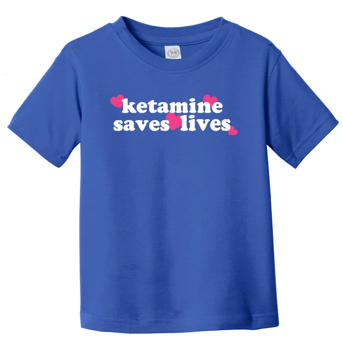 Hazel Ketamine Saves Lives Toddler T-Shirt