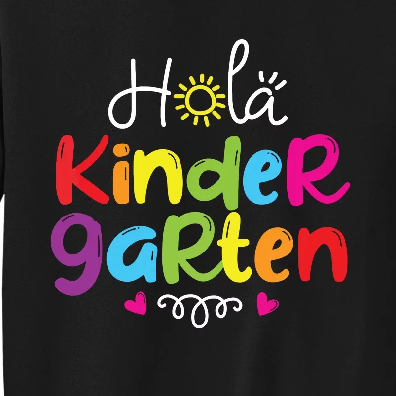 Hola Kindergarten Shirts Spanish Teacher Kids Back To School Tall Sweatshirt