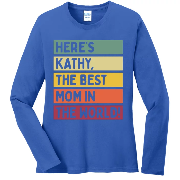 Here's Kathy The Best Mom In The World Mother's Day Retro Gift Ladies Long Sleeve Shirt