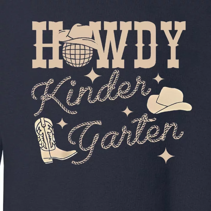 Howdy Kindergarten Teacher Rodeo Country Western Cowgirl Toddler Sweatshirt