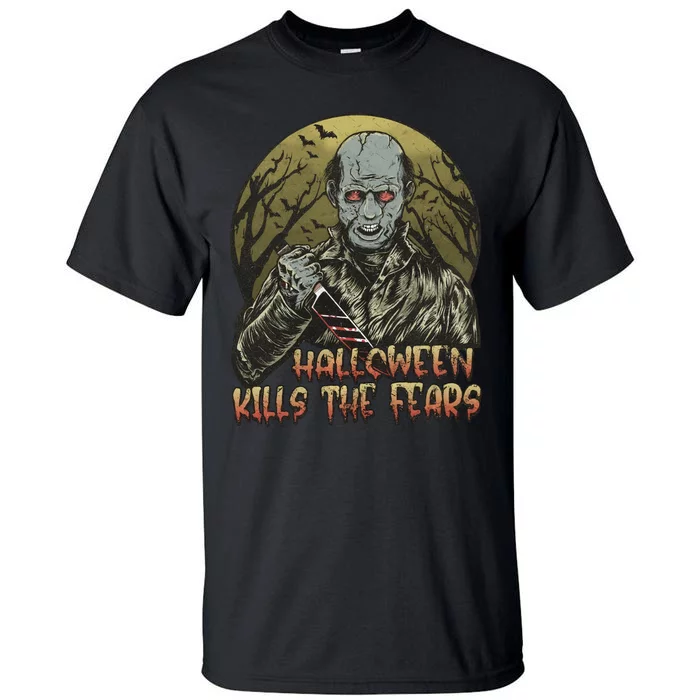 Halloween Kills The Fears Holiday Halloween Night Party Tall T-Shirt