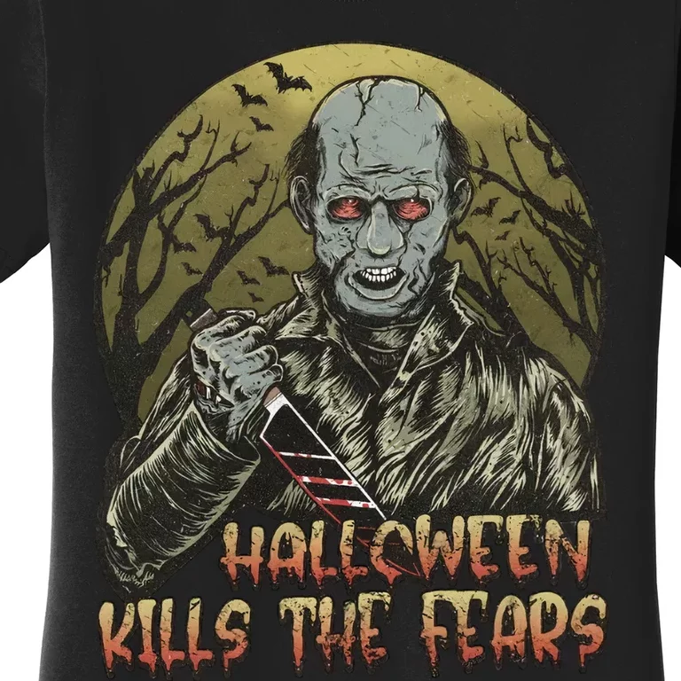 Halloween Kills The Fears Holiday Halloween Night Party Women's T-Shirt