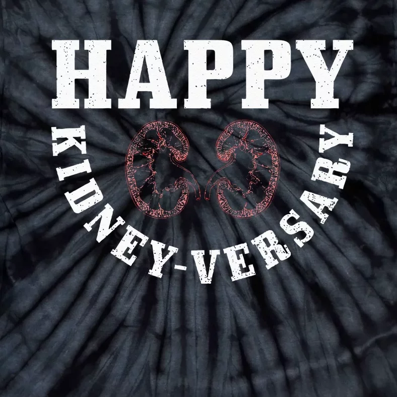 Happy Kidney Versary Pun For A Kidney Recipient Tie-Dye T-Shirt