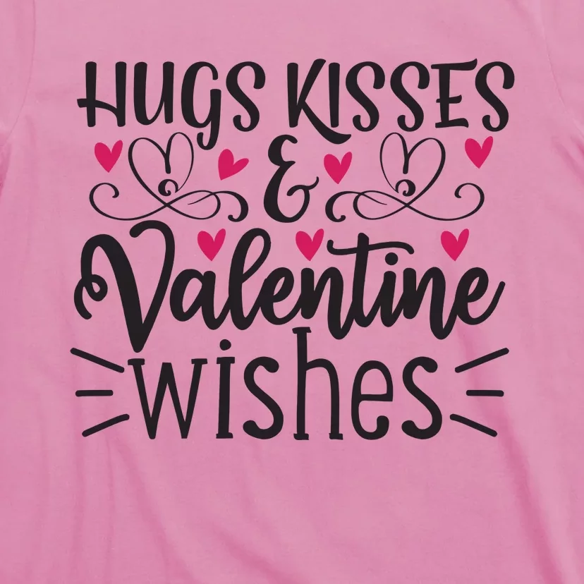 Hugs Kisses Valentine Wishes T-Shirt