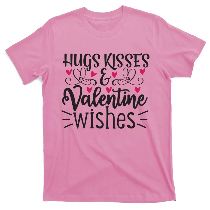 Hugs Kisses Valentine Wishes T-Shirt