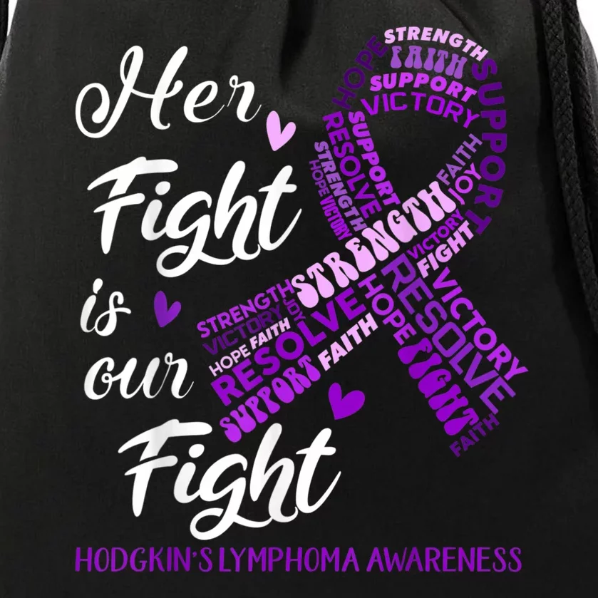 Hodgkins Lymphoma Awareness Hodgkins Lymphoma Awareness Her Fight Is Our Fight Drawstring Bag