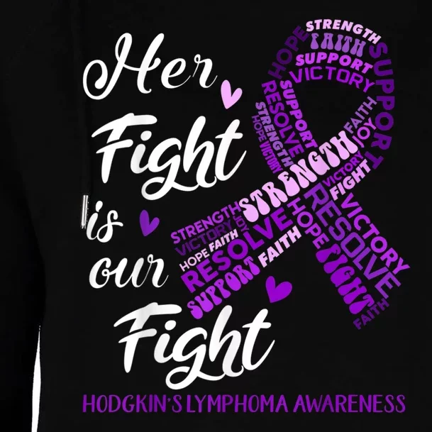 Hodgkins Lymphoma Awareness Hodgkins Lymphoma Awareness Her Fight Is Our Fight Womens Funnel Neck Pullover Hood