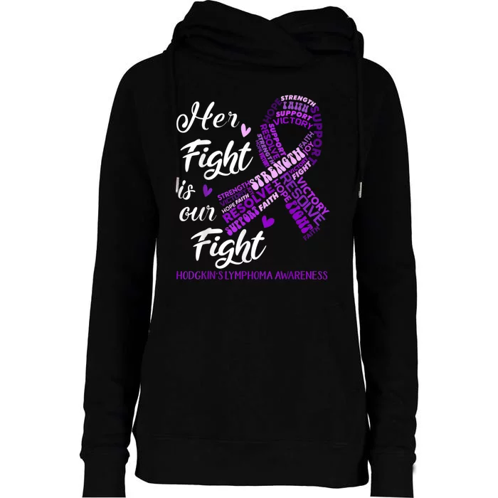 Hodgkins Lymphoma Awareness Hodgkins Lymphoma Awareness Her Fight Is Our Fight Womens Funnel Neck Pullover Hood