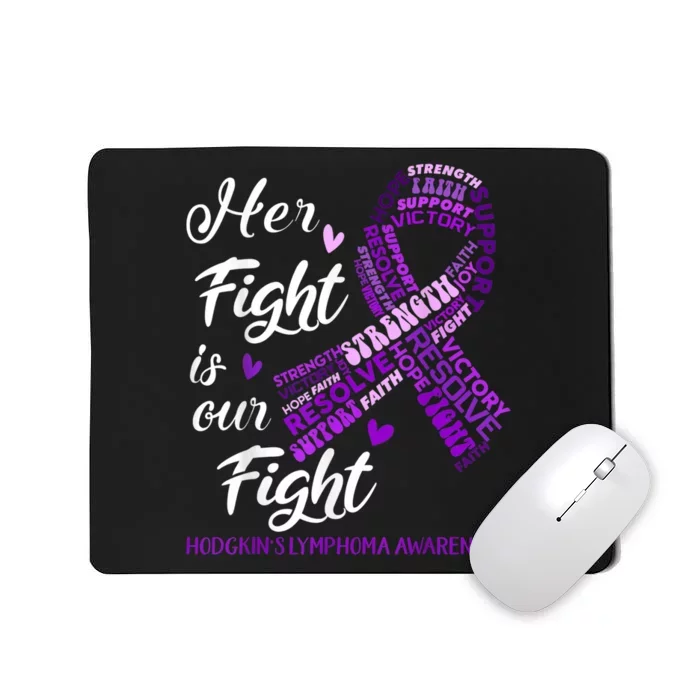 Hodgkins Lymphoma Awareness Hodgkins Lymphoma Awareness Her Fight Is Our Fight Mousepad